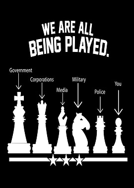 We Are All Being Played Chess Analogy