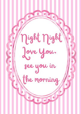 Night Night Love You See You In The Morning