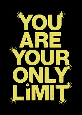 You Are Your Only Limit Text Art
