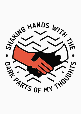 Shaking Hands with Dark Thoughts