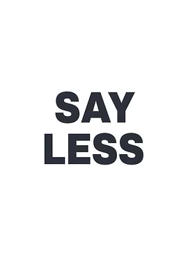 Say Less Text Art
