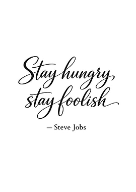 Stay Hungry Stay Foolish Quote