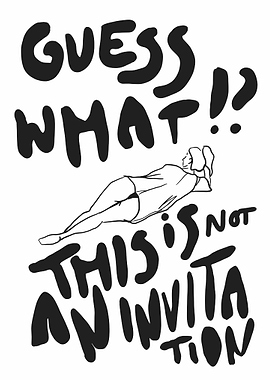 Guess What This Is Not An Invitation