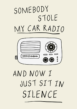 Somebody Stole My Car Radio