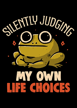 Silently Judging My Own Life Choices Poster, Funny Frog Wall Art Humor Print