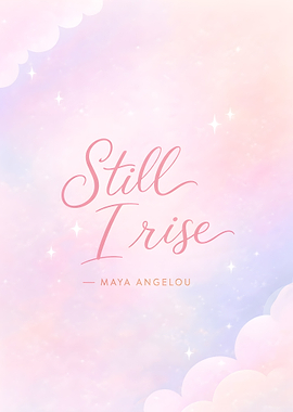 Still I Rise Maya Angelou Quote