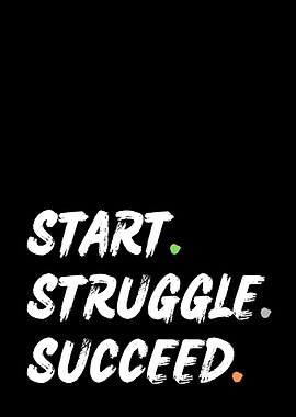 Start Struggle Succeed motivational text