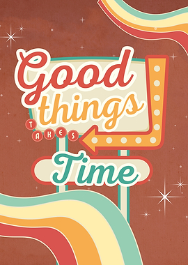 Good Things Take Time Retro Sign