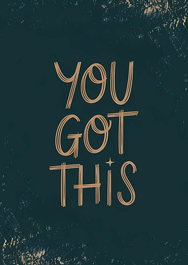 You Got This Motivational Text Art