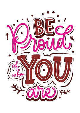 Be Proud of Who You Are Text Art