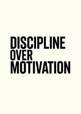 Discipline Over Motivation Text