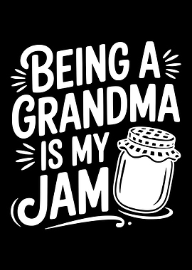 Being a Grandma is My Jam