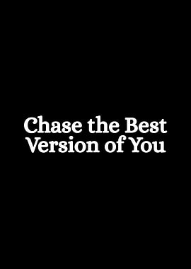 Chase the Best Version of You