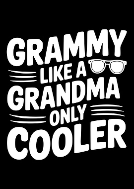 Grammy Like a Grandma Only Cooler