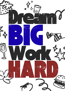 Dream Big Work Hard Text Art