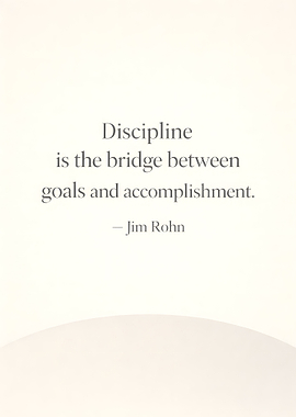 Discipline is the bridge quote