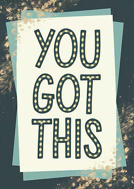You Got This Motivational Text Art