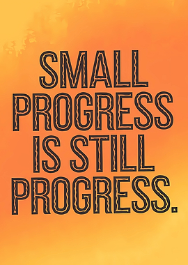 Small Progress is Still Progress Quote