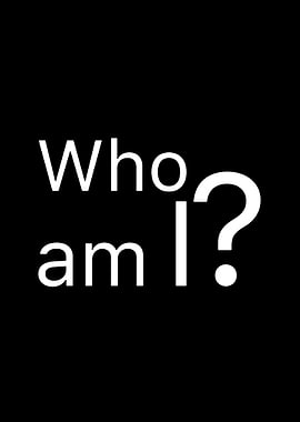 Who am I? text