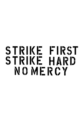 Strike First Strike Hard No Mercy Text Art