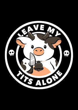 Leave My Tits Alone Funny Cow
