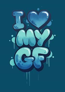 I Love My GF Graffiti