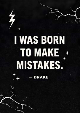 Drake I Was Born To Make Mistakes Quote