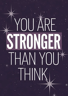 You Are Stronger Than You Think