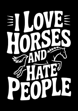 I Love Horses and Hate People