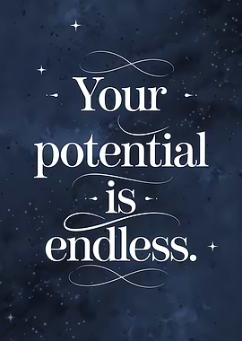 Your potential is endless quote