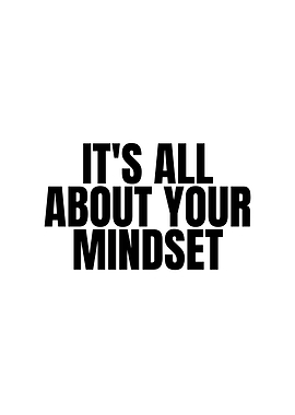 It's All About Your Mindset