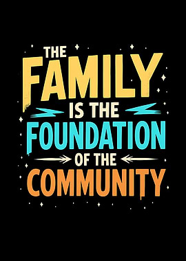 Family is the foundation of community text art