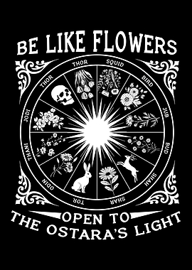 Be Like Flowers Ostara's Light