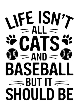 Life Isn't All Cats and Baseball