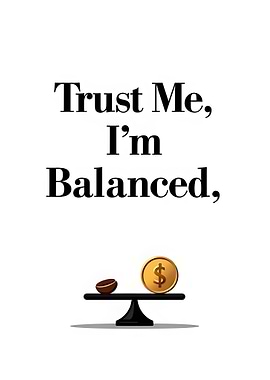 Trust Me, I'm Balanced