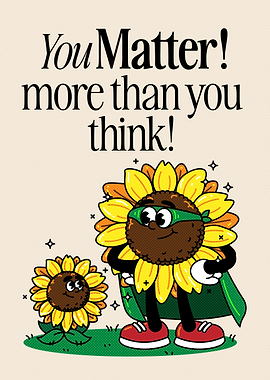 You Matter! Inspirational Sunflowers