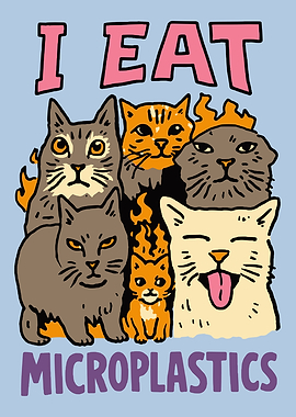 I Eat Microplastics Poster