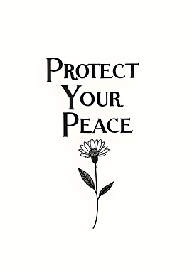 Protect Your Peace Floral Art