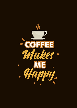 Coffee Makes Me Happy Text Art