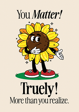 You Matter Truly Sunflower with Inspirational Quote