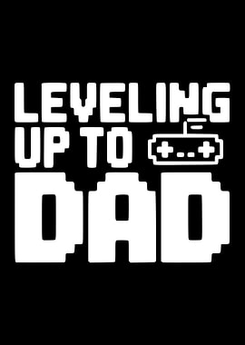 Leveling Up To Dad Gamer Art