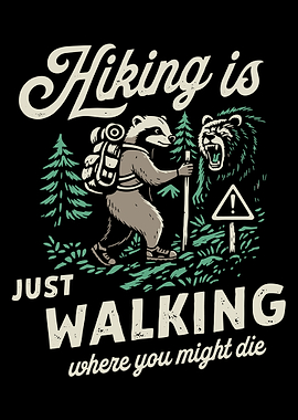 Hiking Is Just Walking Poster, Funny Honey Badger Camping Wall Art Print