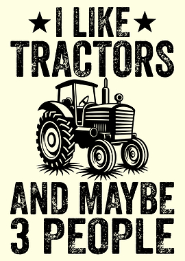 I Like Tractors And Maybe 3 People