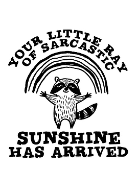Sarcastic Raccoon Sunshine