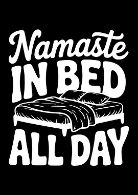 Namaste In Bed All Day