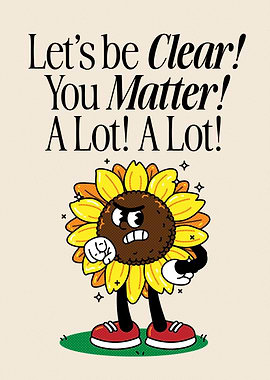 Angry Sunflower 'You Matter!' Sunflower with Motivational Quote