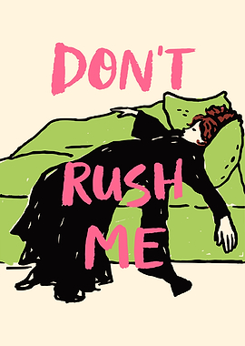 Dont Rush Me Poster