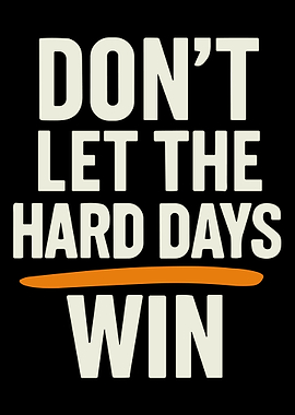 Don't Let the Hard Days Win Poster, Motivational Quote Wall Art, Empowering Print