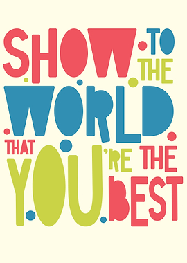 Show the world you're the best