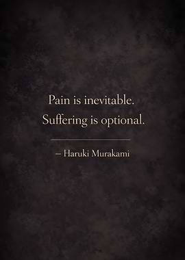 Pain is inevitable, Suffering is optional quote
